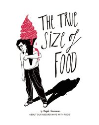 Picture of The True Size of Food /anglais