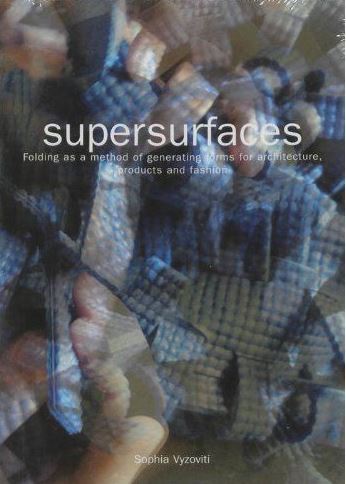 Picture of Supersurfaces Folding as a method of generating forms for architecture, product and fasion /anglais