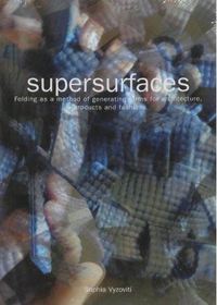 Picture of Supersurfaces Folding as a method of generating forms for architecture, product and fasion /anglais
