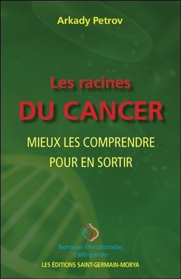 Picture of Les racines du cancer - Mieux les comprendre pour en sortir