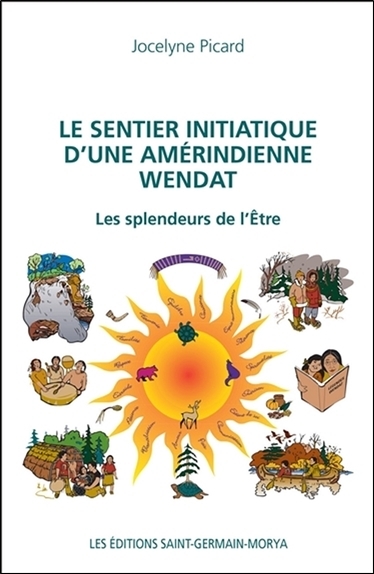 Picture of Le sentier initiatique d'une amérindienne Wendat - Les splendeurs de l'Etre