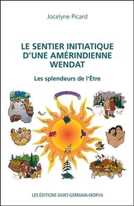 Picture of Le sentier initiatique d'une amérindienne Wendat - Les splendeurs de l'Etre