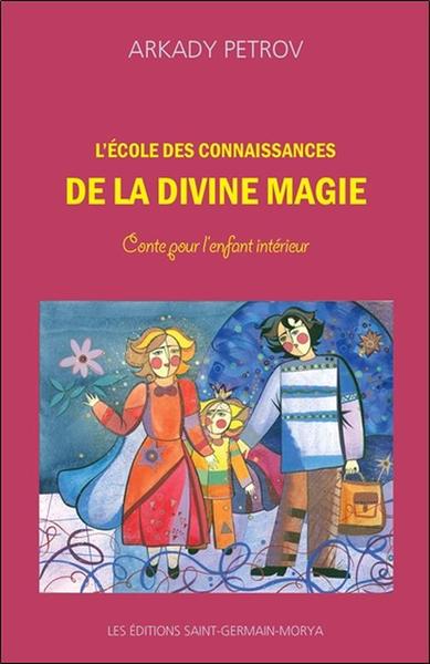 Picture of L'école des connaissances de la divine magie - Conte pour l'enfant intérieur