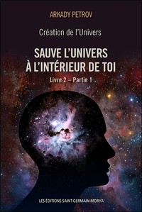 Picture of Création de l'Univers - Sauve l'Univers à l'intérieur de toi - Livre 2 - Partie 1