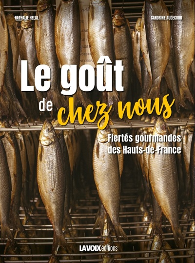 Image de Le goût de chez nous - Fiertés gourmandes des Hauts-de-France