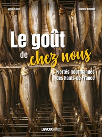Image de Le goût de chez nous - Fiertés gourmandes des Hauts-de-France