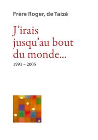 Image de J’irais jusqu’au bout du monde... 1991-2005