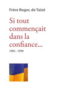 Image de Si tout commençait dans la confiance 1984-1990