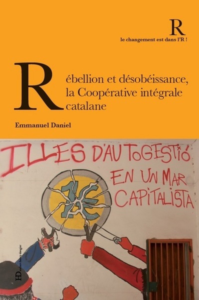 Picture of Rébellion et désobéïssance, la coopérative intégrale catalane