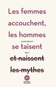 Picture of Les femmes accouchent, les hommes se taisent