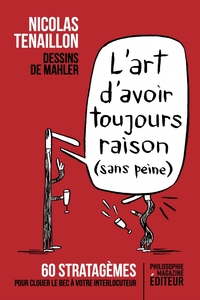Image de L'art d'avoir toujours raison (sans peine) - 60 stratagèmes