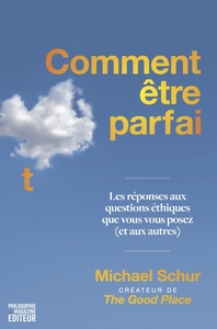 Picture of Comment être parfait - Les réponses aux questions éthiques q