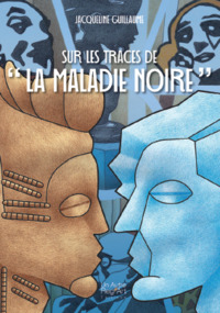 Image de Sur les traces de "La Maladie Noire"