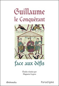 Picture of GUILLAUME LE CONQUERANT FACE AUX DEFIS