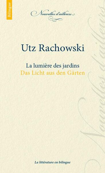 Picture of Utz Rachowski - La lumière des jardins - Das Licht aus den Gärten