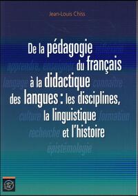 Picture of De la pédagogie du français à la didactique des langues : les disciplines, la linguistique et l'histoire