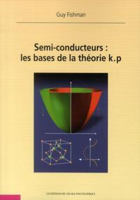 Picture of Semi-conducteurs : les bases de la théorie k.p