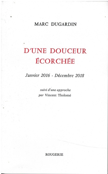 Picture of D'UNE DOUCEUR ECORCHEE JANVIER 2016 - DECEMBRE 2018