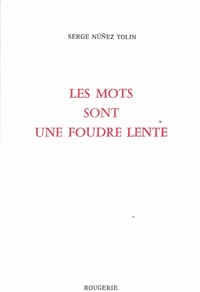 Image de LES MOTS SONT UNE FOUDRE LENTE