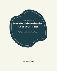 Picture of Mathieu Mestokosho, chasseur innu
