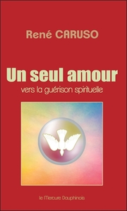Image de Un seul amour - Vers la guérison spirituelle