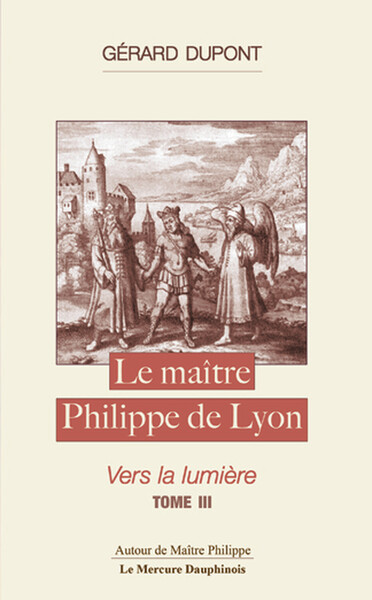 Image de Le maître Philippe de Lyon Tome 3 - Vers la lumière