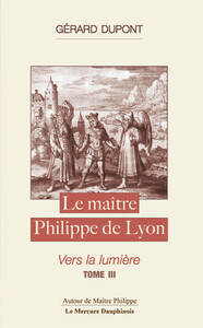 Image de Le maître Philippe de Lyon Tome 3 - Vers la lumière