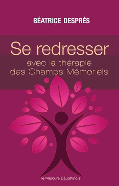 Picture of Se redresser avec la Thérapie des Champs Mémoriels