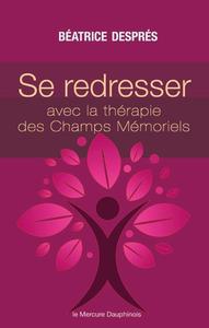 Picture of Se redresser avec la Thérapie des Champs Mémoriels