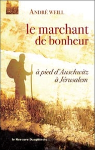 Picture of Marchant de bonheur - à pied d'Auschwitz à Jérusalem