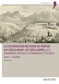 Picture of LA COLONISATION MILITAIRE EN PHRYGIE (IVE SIECLE AVANT - IIIE SIECLE APRES J.-C.). DYNAMIQUES SPATIA