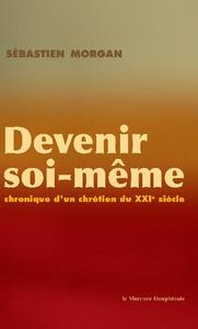 Image de Devenir soi-même - Chronique d'un chrétien du XXI siècle