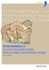 Picture of KITION-BAMBOULA IX. LES CULTES DES SALINES A KITION : ETUDE DES TERRE S CUITES D'EPOQUE CLASSIQUE