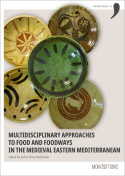 Picture of Multidisciplinary approaches to food and foodways in the medieval Eastern Mediterranean