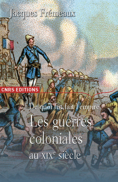 Picture of De quoi fut fait l'Empire? Les guerres coloniales