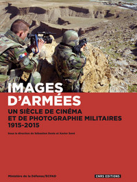 Image de Images d'armées. Un siècle de cinéma et de photographie militaires, 1915-2015