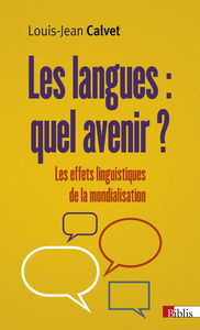 Image de Les langues : quel avenir ? Les effets linguistiques de la mondialisation
