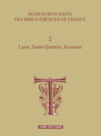 Picture of Manuscrits datés des bibliothéques de France 2 Laon, Saint-Quentin, Soissons
