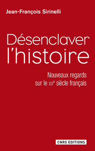 Picture of Désenclaver l'Histoire. Nouveaux regards sur le XXe siècle français