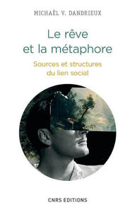 Picture of Le Rêve et la métaphore. Sources et structures du lien social