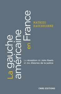 Picture of La gauche américaine en France. La réception de John Rawls et des théories de la justice