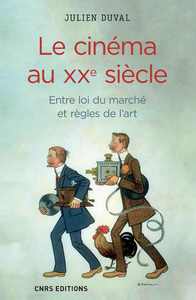 Picture of Le Cinéma au XXe siècle. Entre loi du marché et règles de l'art