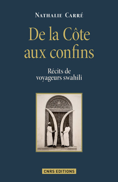 Picture of De la Côte aux confins. Récits de voyageurs swahili