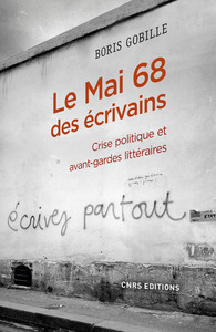 Image de Le Mai 68 des écrivains - Crise politique et avant-gardes litteraires