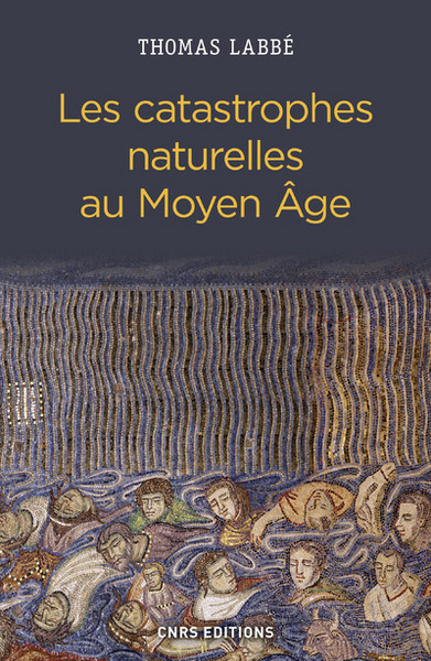 Image de Les Catastrophes naturelles au Moyen Age