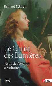 Image de Le Christ des Lumières. Jésus de Newton à Voltaire