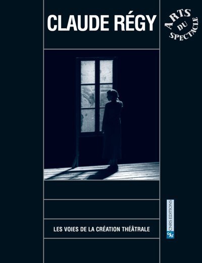 Picture of Claude Régy - Les voies de la création théâtrale