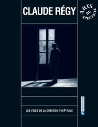 Picture of Claude Régy - Les voies de la création théâtrale