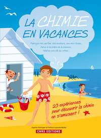 Image de La Chimie en vacances. 23 expériences pour découvrir la chimie en s'amusant