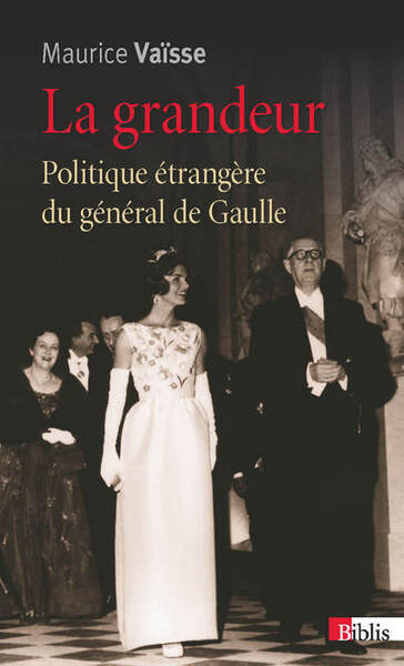 Picture of La Grandeur. Politique étrangère du général de Gaulle